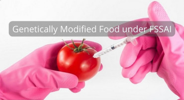 Genetically Modified Food under FSSAI
